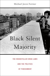 cover of the book Black Silent Majority: The Rockefeller Drug Laws and the Politics of Punishment