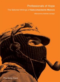 cover of the book Professionals of Hope: The Selected Writings of Subcomandante Marcos