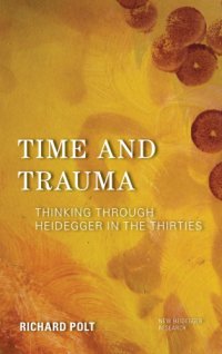 cover of the book Time and Trauma: Thinking Through Heidegger in the Thirties