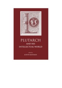 cover of the book Plutarch and his intellectual world: essays on Plutarch