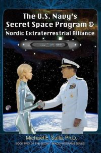 cover of the book The U.S. Navy’s Secret Space Program and Nordic Extraterrestrial Alliance