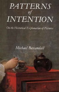 cover of the book Patterns of Intention: On the Historical Explanation of Pictures