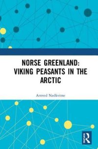 cover of the book Norse Greenland: Viking Peasants in the Arctic