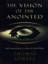 cover of the book The Vision of the Anointed: Self-congratulation as a Basis for Social Policy