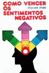 cover of the book Como Vencer os Sentimentos Negativos