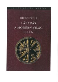 cover of the book Lázadás a modern világ ellen