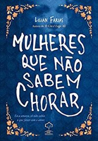 cover of the book Mulheres que não sabem chorar