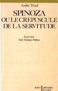 cover of the book Spinoza ou le Crépuscule de la Servitude