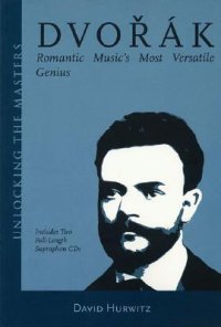 cover of the book Dvořák: Romantic Music’s Most Versatile Genius