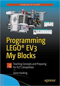 cover of the book Programming LEGO® EV3 My Blocks: Teaching Concepts and Preparing for FLL® Competition