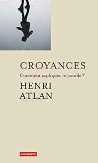 cover of the book Croyances : Comment expliquer le monde ?