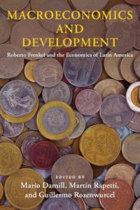 cover of the book Macroeconomics and Development: Roberto Frenkel and the Economics of Latin America