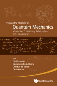 cover of the book Probing the Meaning of Quantum Mechanics: Information, Contextuality, Relationalism and Entanglement: Proceedings of the II International Workshop on Quantum Mechanics and Quantum Information. Physical, Philosophical and Logical Approaches (CLEA, Brussels