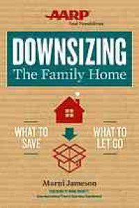 cover of the book Downsizing the family home : a workbook : what to save, what to let go