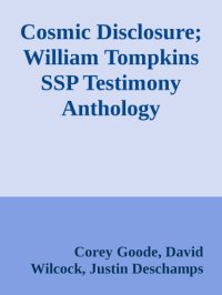 cover of the book Cosmic Disclosure; William Tompkins SSP Testimony Anthology