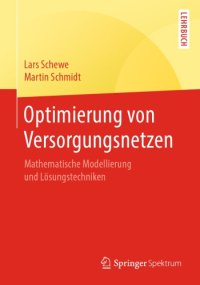 cover of the book Optimierung von Versorgungsnetzen -- Mathematische Modellierung und Lösungstechniken