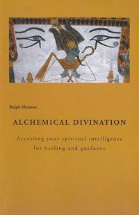 cover of the book Alchemical Divination: Accessing Your Spiritual Intelligence for Healing & Guidance (Ecology of Consciousness)