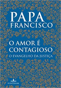 cover of the book O amor é contagioso: O Evangelho da justiça