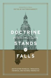 cover of the book The Doctrine on Which the Church Stands or Falls (Foreword by D. A. Carson)