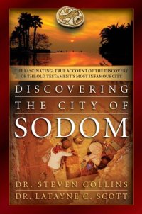 cover of the book Discovering the City of Sodom: The Fascinating, True Account of the Discovery of the Old Testament’s Most Infamous City