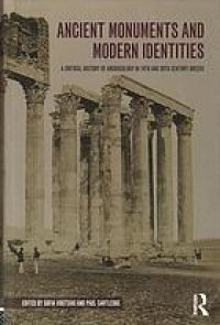 cover of the book Ancient Monuments and Modern Identities: A critical history of archaeology in 19th and 20th century Greece