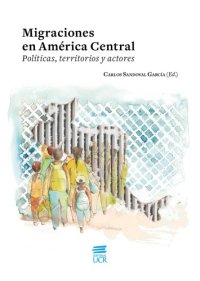 cover of the book Migraciones en América Central: políticas, territorios y actores