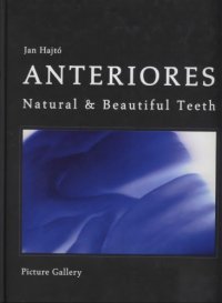 cover of the book Anteriores : natural & beautiful teeth, picture gallery