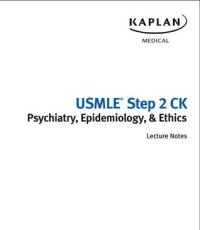 cover of the book USMLE Step 2 Ck Psychiatry, Epidemiolgy, & Ethics Lecture Notes