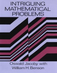 cover of the book Oswald Jacoby William H. Benson Intriguing Mathematical Problems Dover Publications (1996)