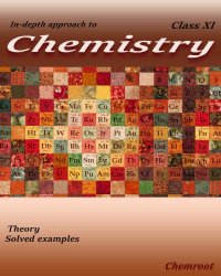 cover of the book Indepth Approach to Chemistry Volume 1 for Class 11 Standard XI for CBSE ISc PU All Boards Satnam Sadeora Chemroot