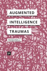 cover of the book Alleys of Your Mind: Augmented Intelligence and Its Traumas