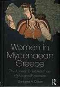 cover of the book Women in Mycenaean Greece: The Linear B Tablets from Pylos and Knossos