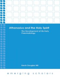 cover of the book Athanasius and the Holy Spirit - The Development of His Early Pneumatology