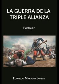 cover of the book La guerra de la Triple Alianza, 1864-1870 - Poemario