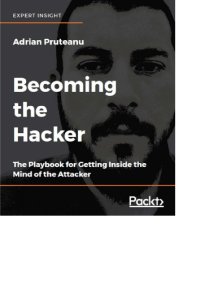 cover of the book Becoming the Hacker The Playbook for Getting Inside the Mind of the Attacker