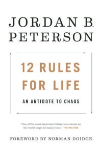 cover of the book 12 Rules for Life: An Antidote to Chaos