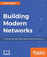 cover of the book Building Modern Networks: Create and manage cutting-edge networks and services