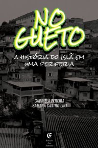 cover of the book No gueto: a história do Islã em uma periferia