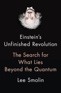 cover of the book Einstein’s Unfinished Revolution: The Search for What Lies Beyond the Quantum