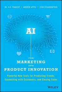 cover of the book AI for Marketing and Product Innovation: Powerful New Tools for Predicting Trends, Connecting with Customers, and Closing Sales