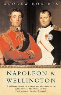 cover of the book Napoleon and Wellington: The Long Duel