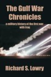 cover of the book The Gulf War Chronicles: A Military History of the First War with Iraq