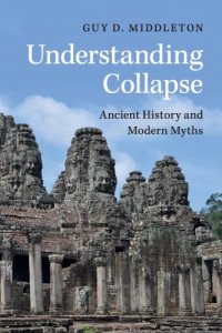 cover of the book Understanding Collapse: Ancient History and Modern Myths