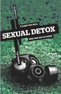 cover of the book Sexual Detox: A Guide for Guys Who Are Sick of Porn