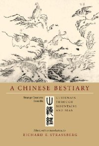 cover of the book A Chinese bestiary: strange creatures from the guideways through mountains and seas = [Shan hai jing]