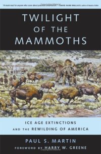 cover of the book Twilight of the Mammoths: Ice Age Extinctions and the Rewilding of America (Organisms and Environments)