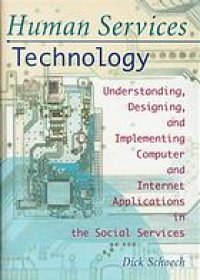 cover of the book Human services technology: understanding, designing, and implementing computer and internet applications in the social services