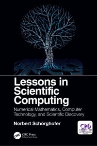 cover of the book Lessons in Scientific Computing: Numerical Mathematics, Computer Technology, and Scientific Discovery