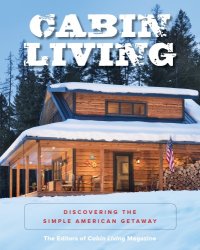 cover of the book Cabin Living: Discovering the Simple American Getaway