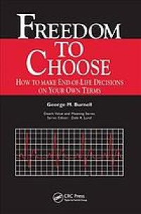 cover of the book Freedom to choose: how to make end-of-life decisions on your own terms